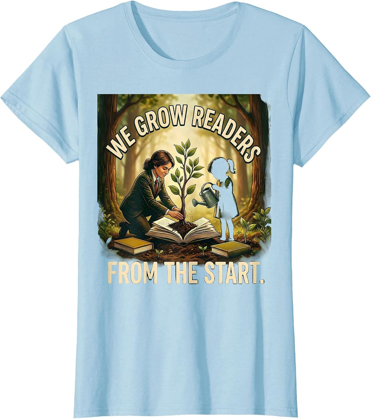 We Grow Readers From The Start Book Lover Librarian Reading T-Shirt - Baby Blue