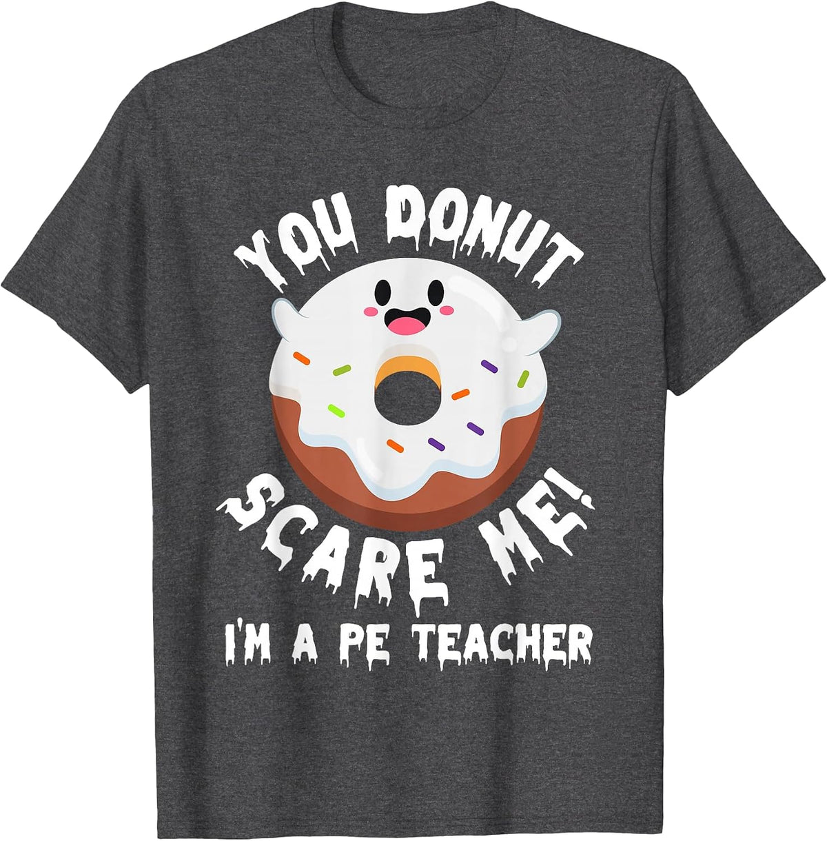 PHYS Ed Teacher Halloween Donut PE Teacher Elementary School T-Shirt - Dark Heather Grey