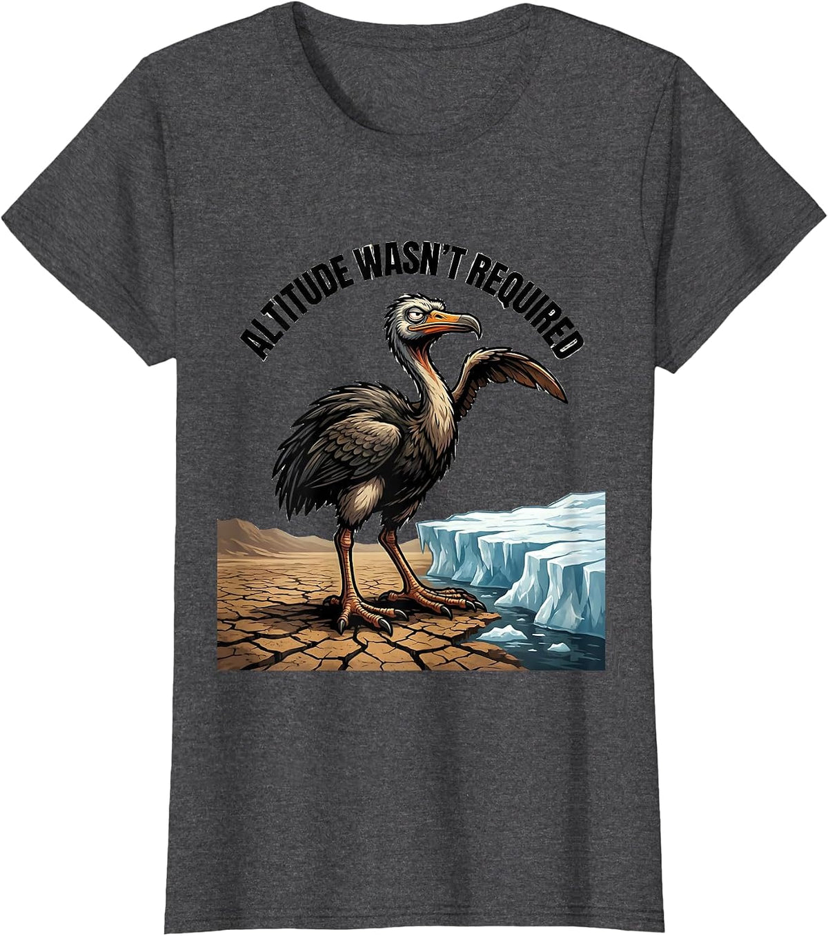 Women's Altitude Wasn't Required Funny Flightless Bird Meme Humor T-Shirt - Dark Heather Grey