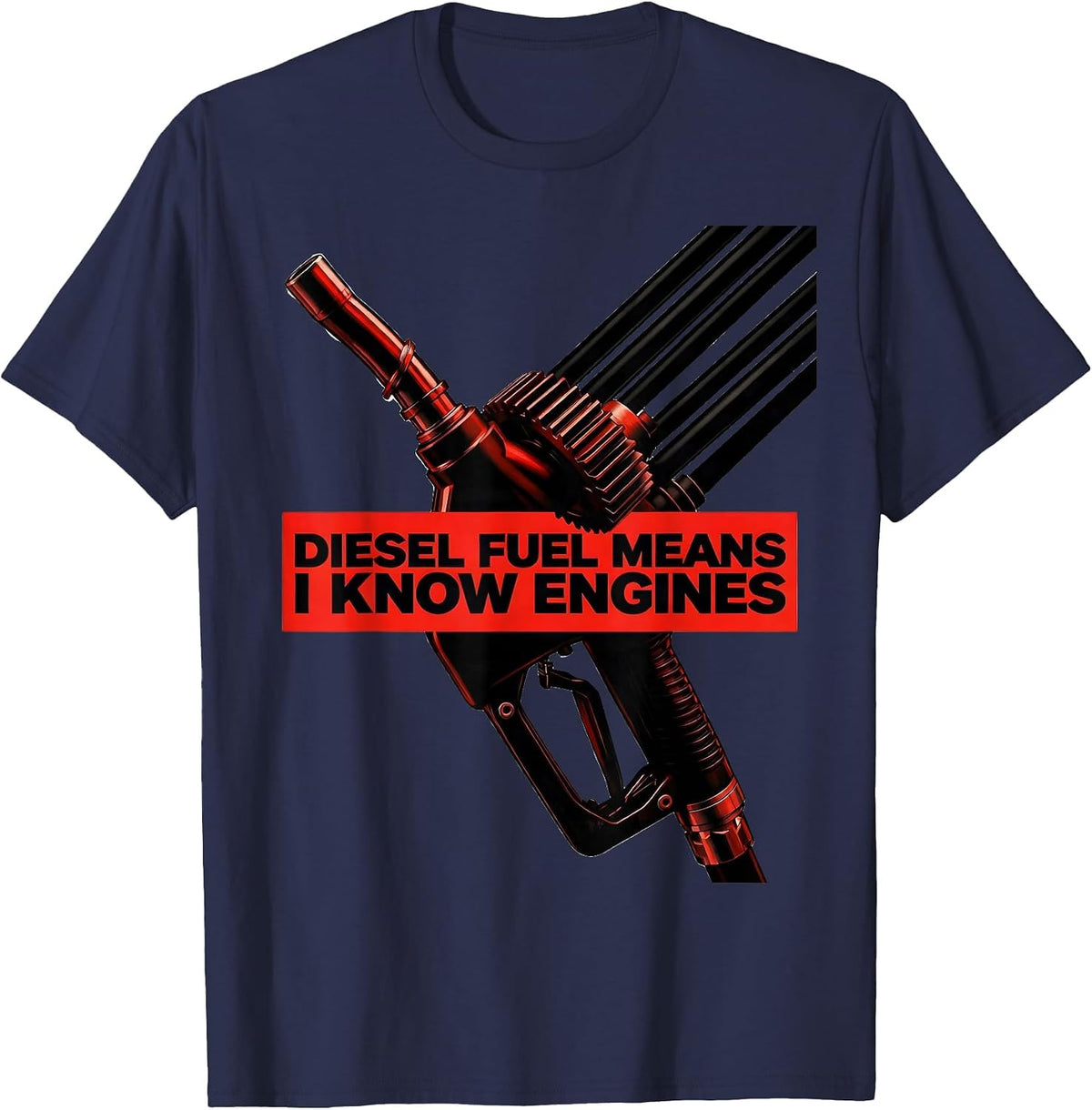 Diesel Fuel Means I Know Engines Funny Diesel Mechanic Truck T-Shirt - Navy Blue