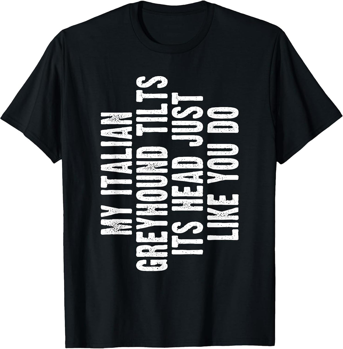 Italian Greyhound Tilt Head Dog Cute Funny Iggy T-Shirt - Black