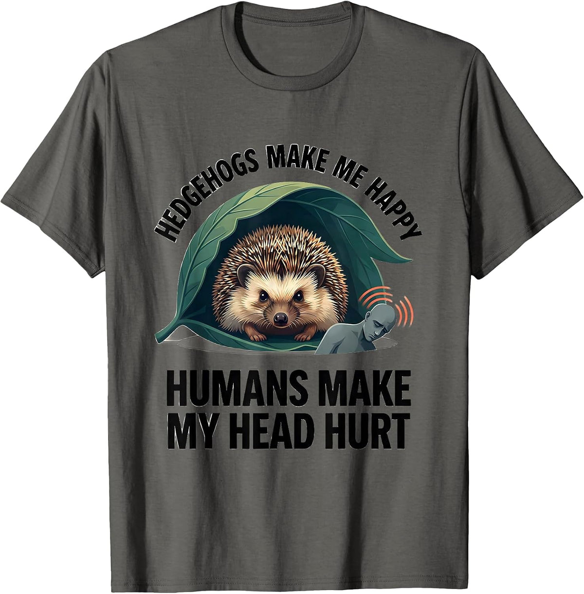 Men's Hedgehogs Make Me Happy Humans Make My Head Hurt Funny T-Shirt - Asphalt Grey