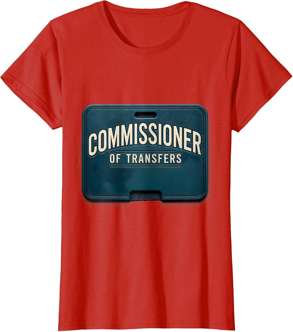 Commissioner Of Transfers Funny Physical Therapist OT Gift T-Shirt - Red