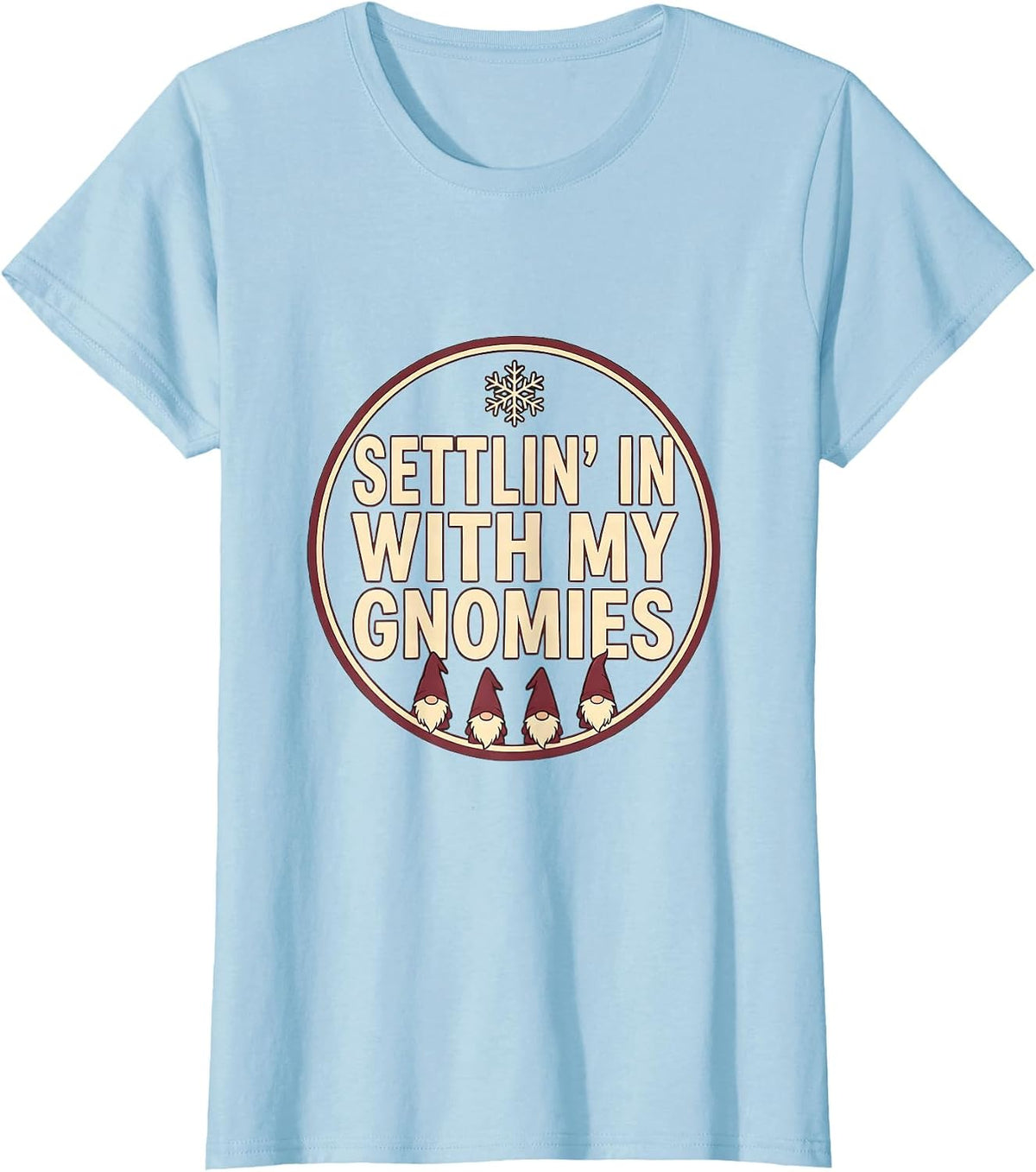 Settlin In With My Gnomies Funny Gnome Christmas T-Shirt - Baby Blue