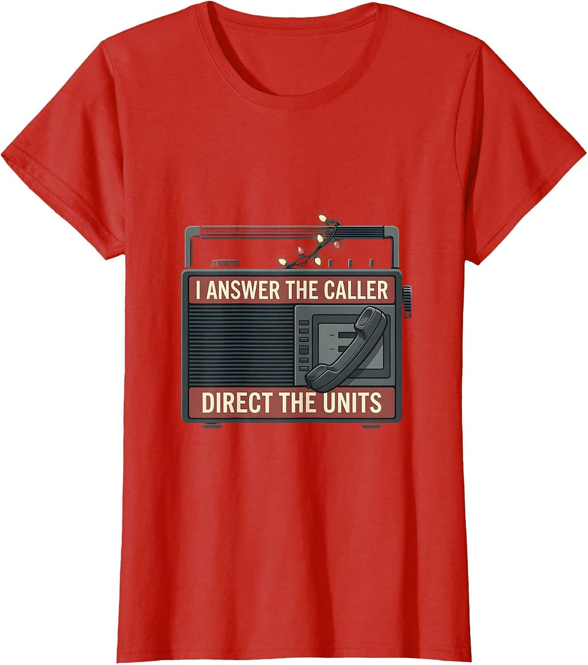 I Answer The Caller Direct The Units Funny 911 Dispatcher T-Shirt - Red