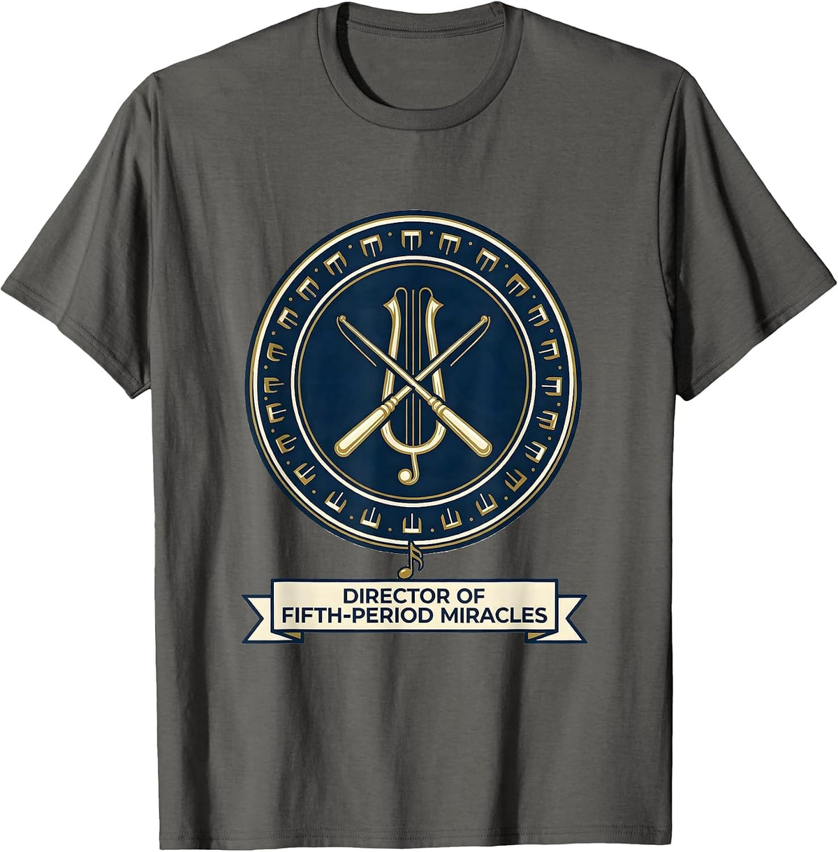 Men's Director of Fifth-Period Miracles Funny Music Teacher Gift T-Shirt - Asphalt Grey