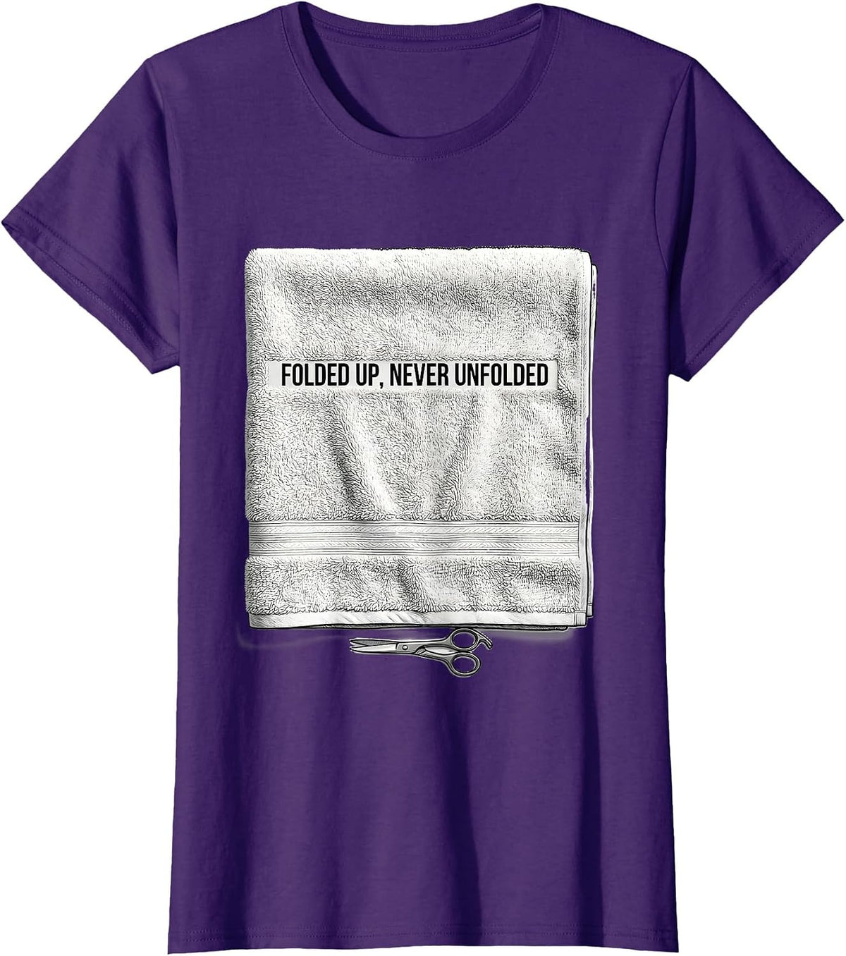 Women's Folded Up, Never Unfolded Funny Barber Humor Gift T-Shirt - Purple