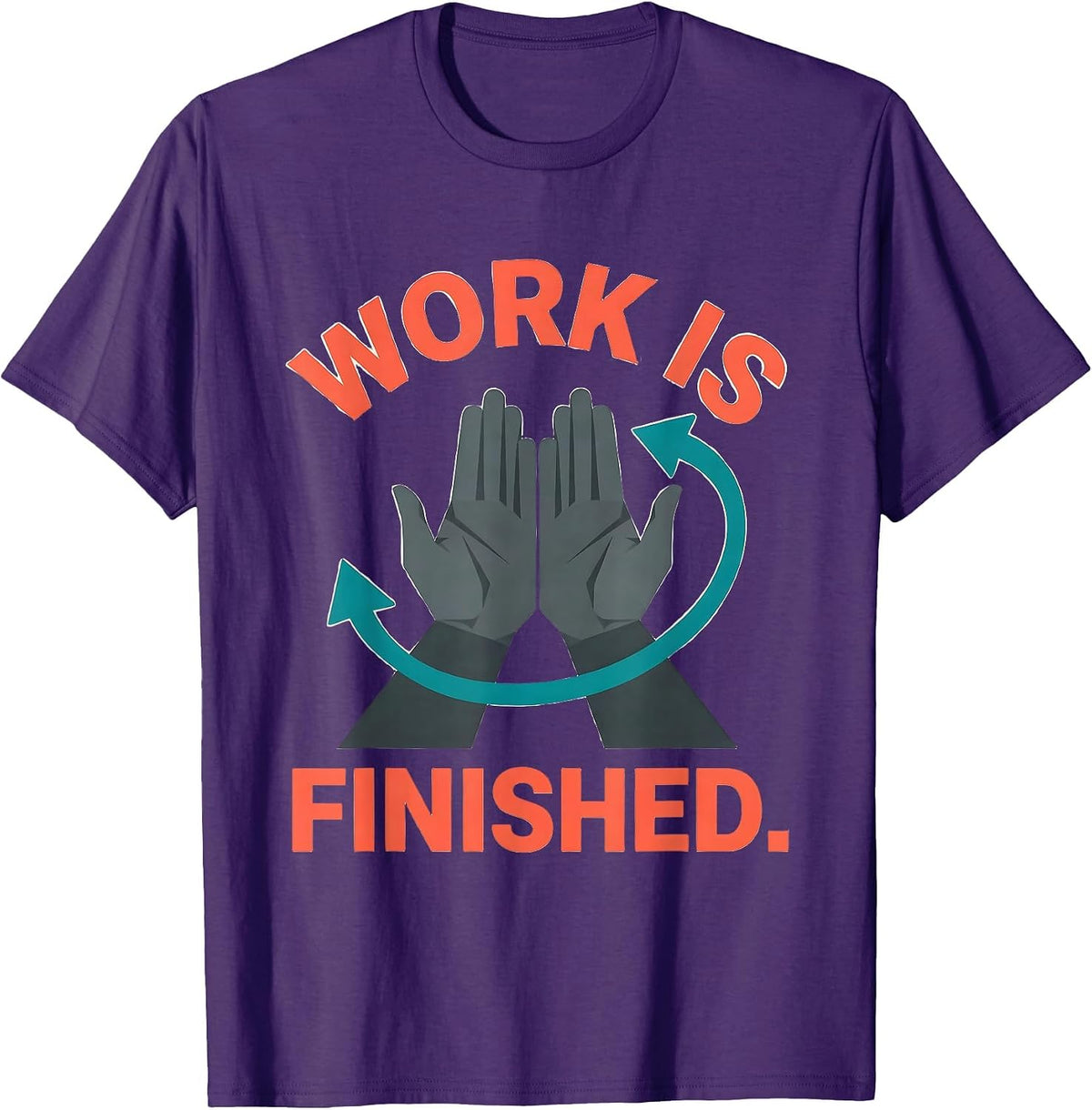 Men's Work Is Finished Funny ASL Sign Language Teacher Classroom T-Shirt - Purple