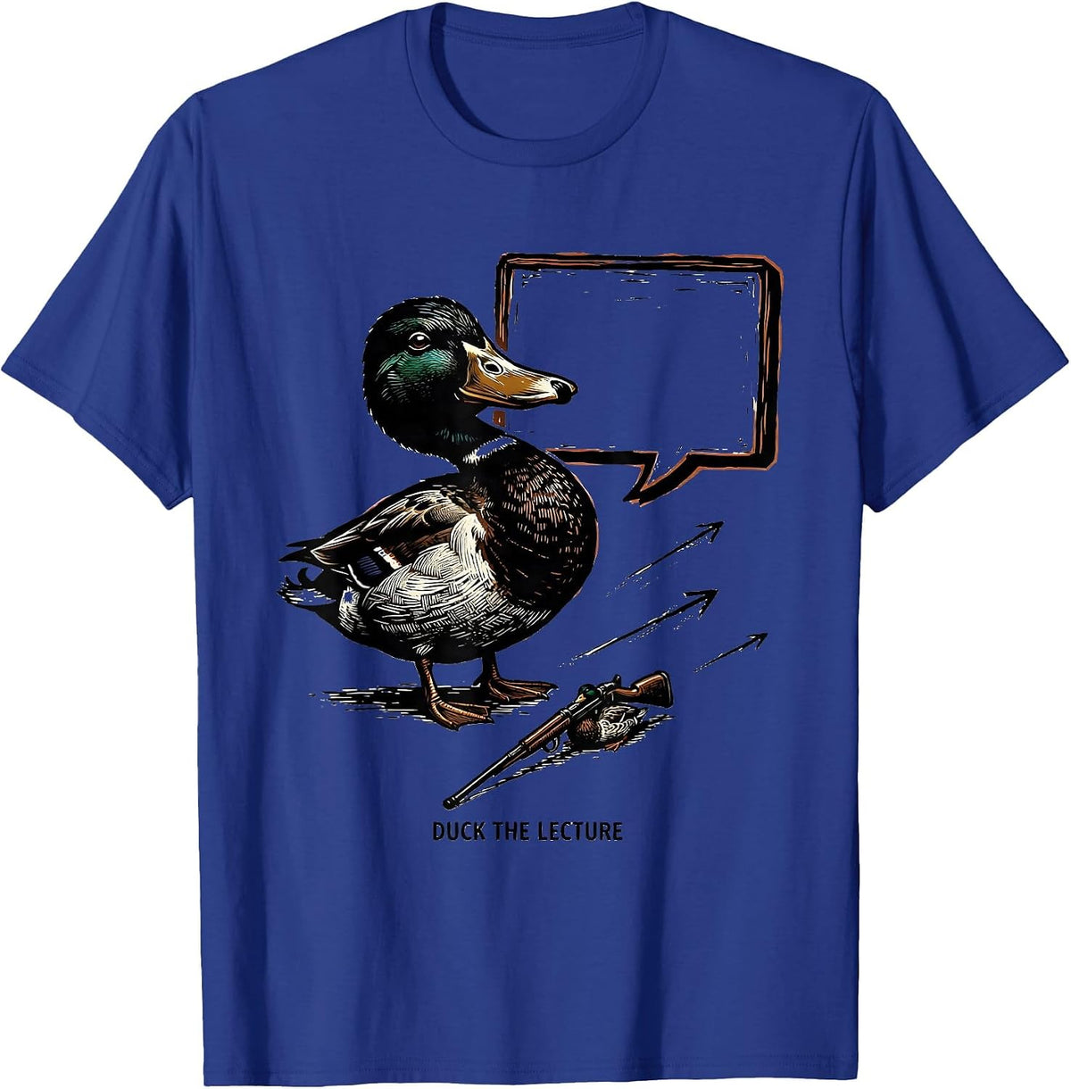 Men's Duck The Lecture Funny Duck Hunter Hunting Humor Gift T-Shirt - Royal Blue