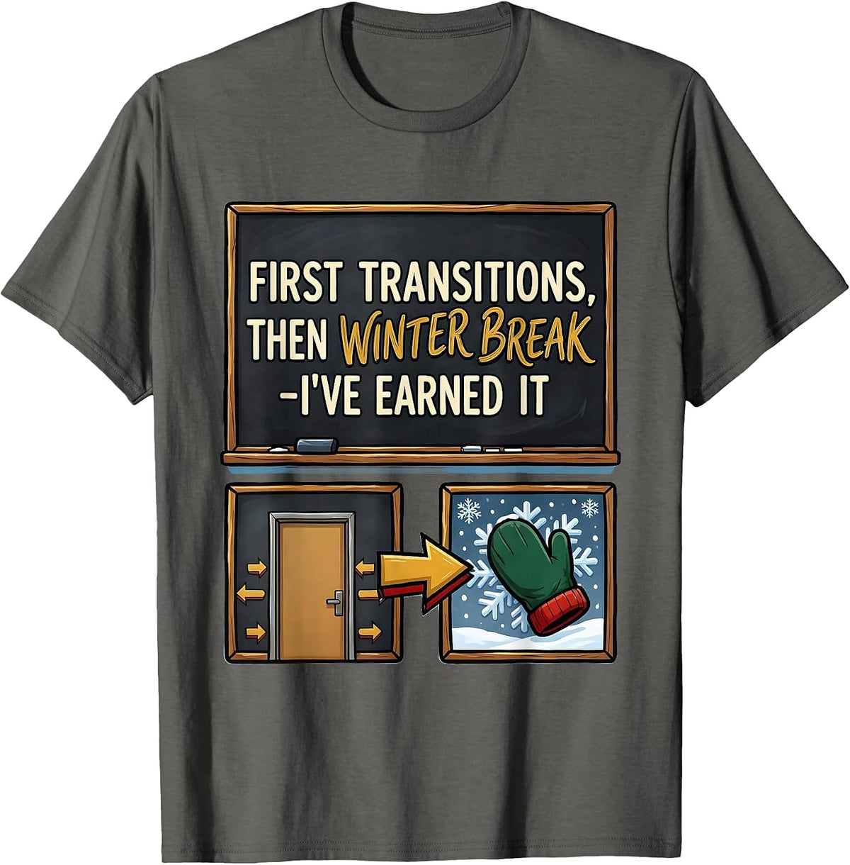 Men's First Transitions Then Winter Break I've Earned It Teacher T-Shirt - Asphalt Grey