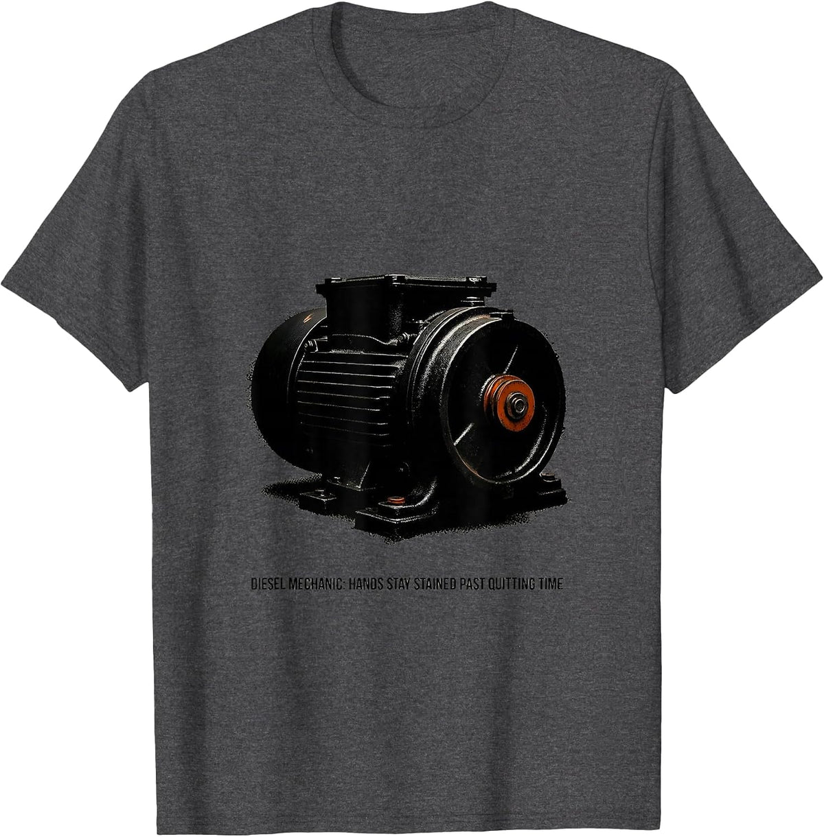 Men's Diesel Mechanic: Hands Stay Stained Past Quitting Time T-Shirt - Dark Heather Grey