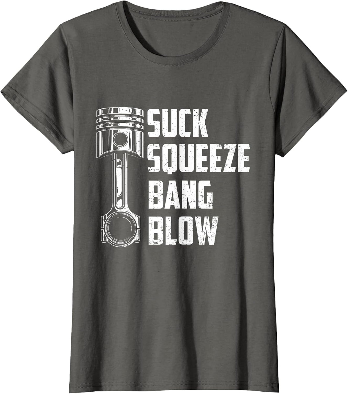 Suck Squeeze Bang Blow Funny Auto Car Mechanic Thing T-Shirt - Asphalt Grey