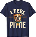 I Feel Pittie Funny Pitbull Dog Lover Breed Humor T-Shirt - Navy Blue