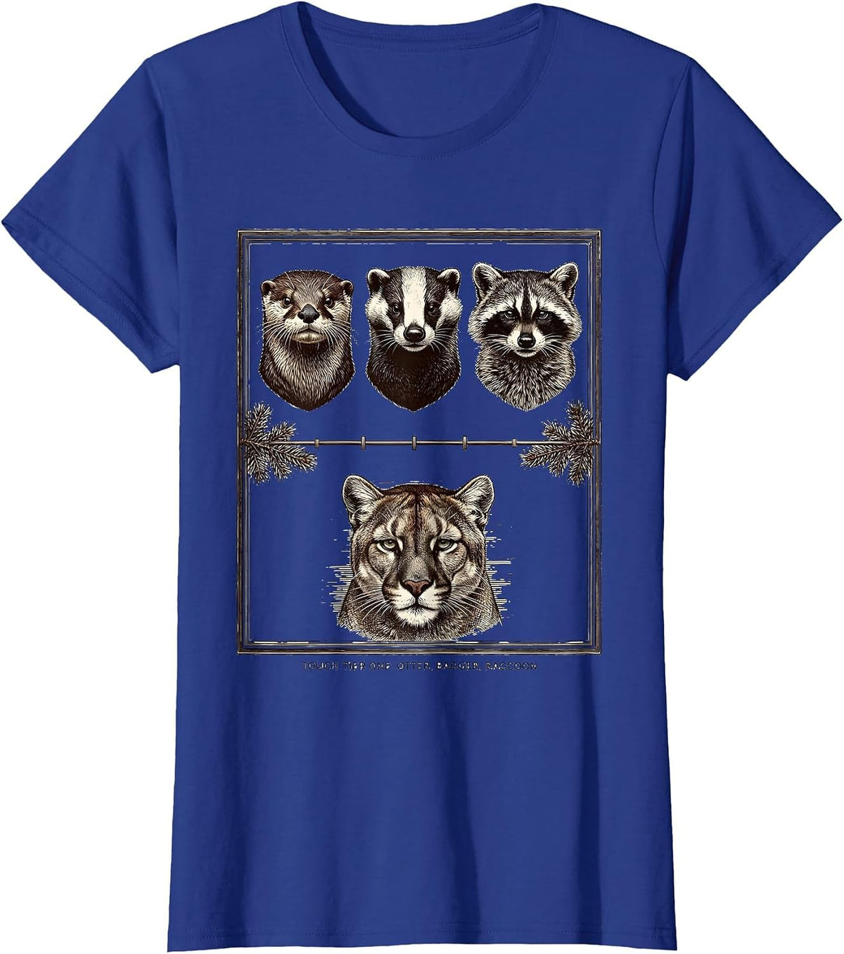 Women's Touch Tier One Otter Badger Raccoon Funny Wildlife Humor T-Shirt - Royal Blue