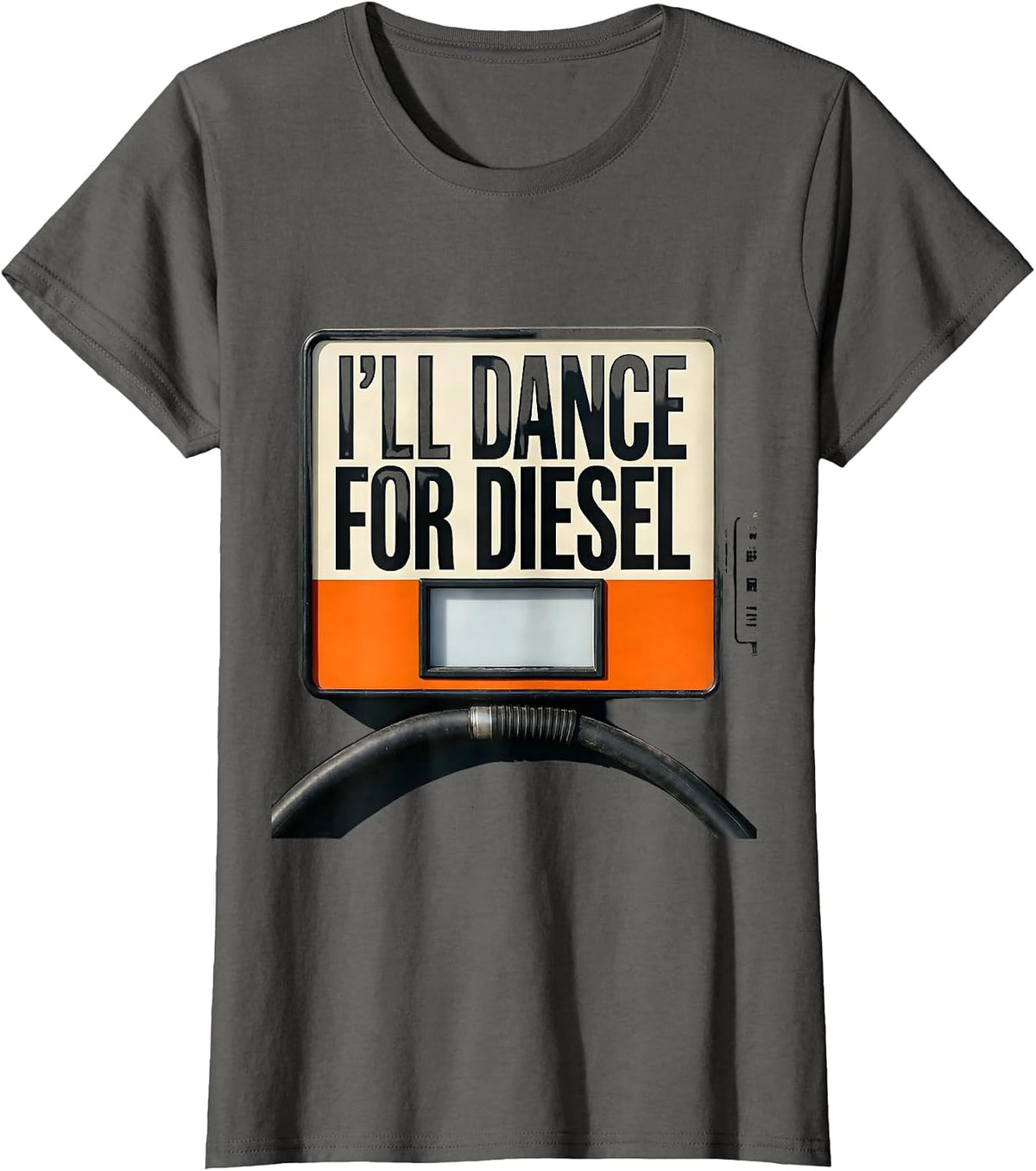 Women's I'll Dance For Diesel Funny Diesel Trucker Humor Gift T-Shirt - Asphalt Grey