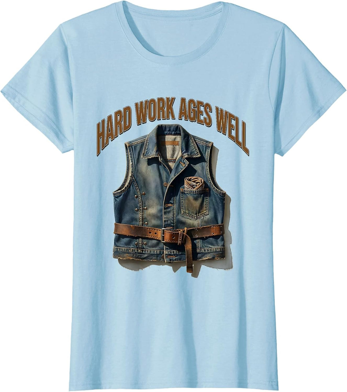 Hard Work Ages Well Vintage Graphic Design T-Shirt - Baby Blue