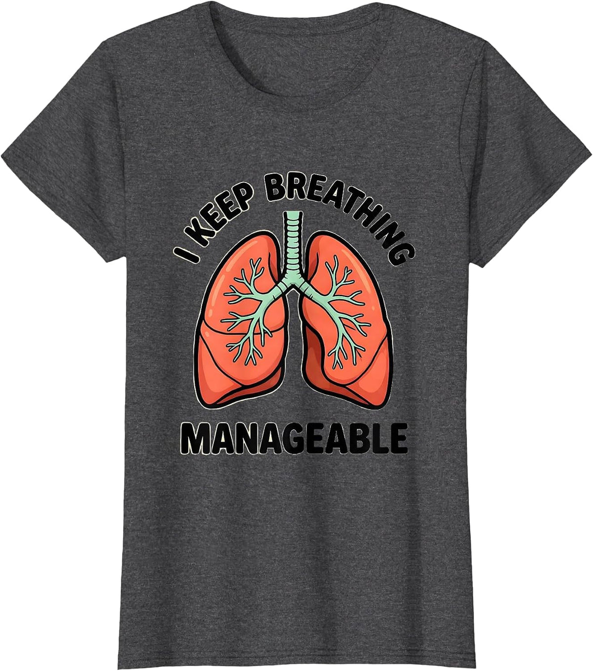 Women's I Keep Breathing Manageable Funny Respiratory Therapist RT T-Shirt - Dark Heather Grey