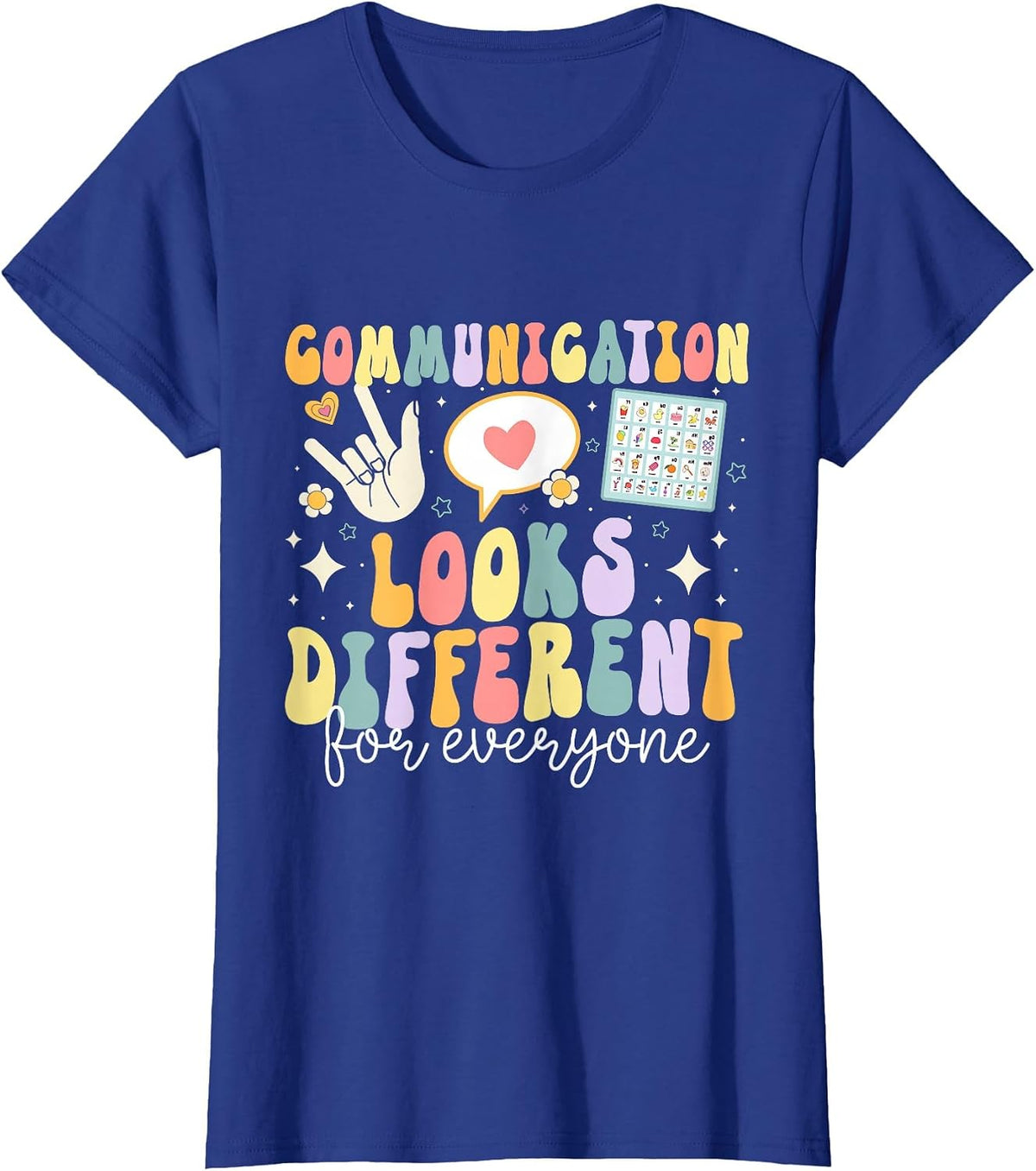 Communication Looks Different for Everyone Speech Therapy T-Shirt - Royal Blue