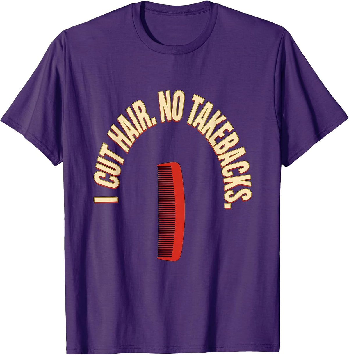 I Cut Hair No Takebacks Funny Barber Gift Hairstylist Humor T-Shirt - Purple