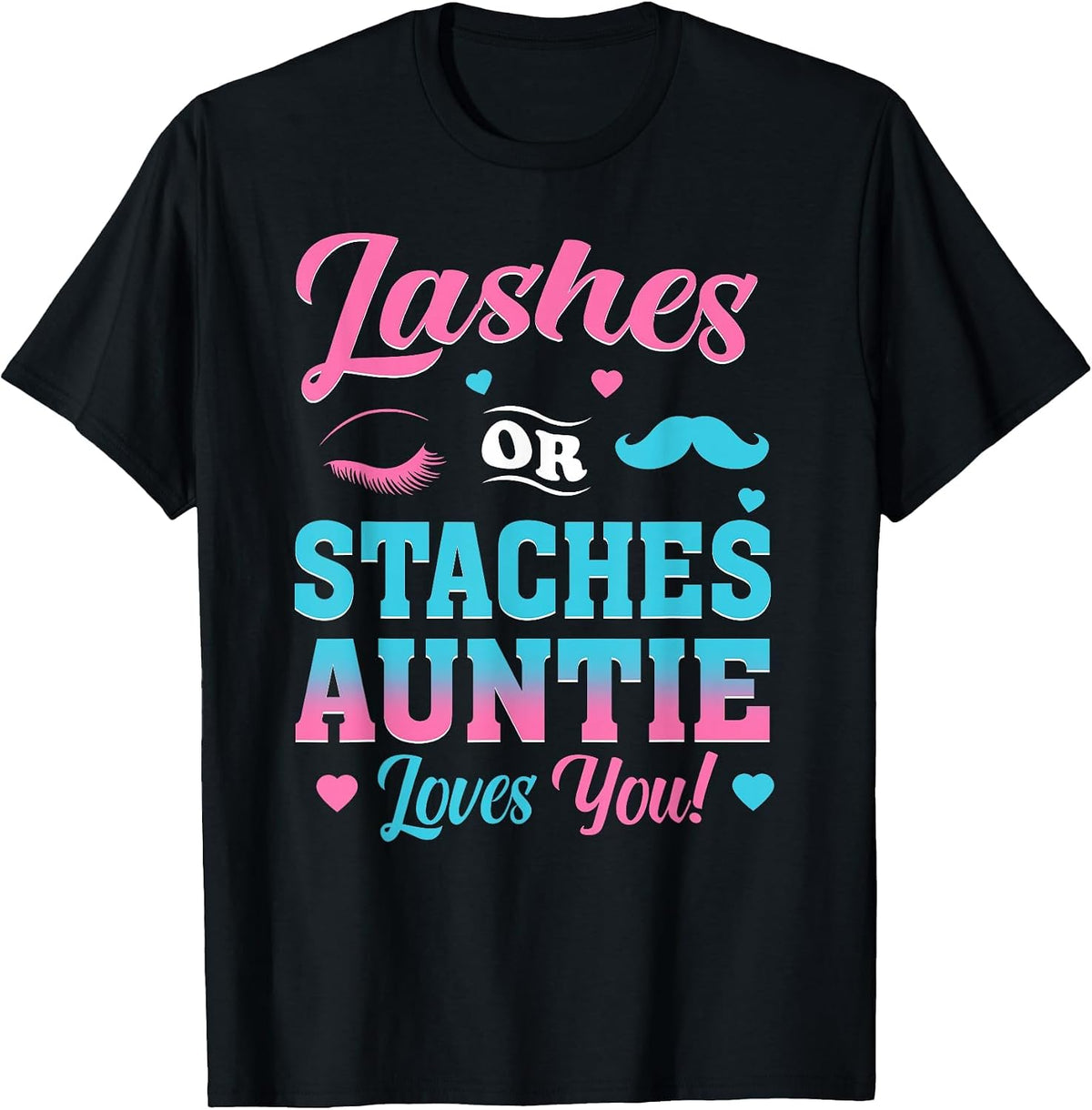 Lashes Or Staches Auntie Loves You Gender Reveal Family Part T-Shirt - Black