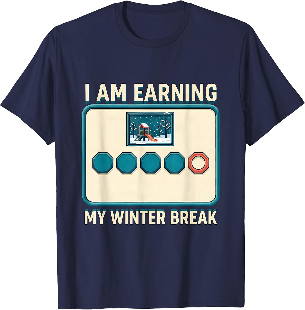 Men's I Am Earning My Winter Break Funny Teacher Reward Chart T-Shirt - Navy Blue