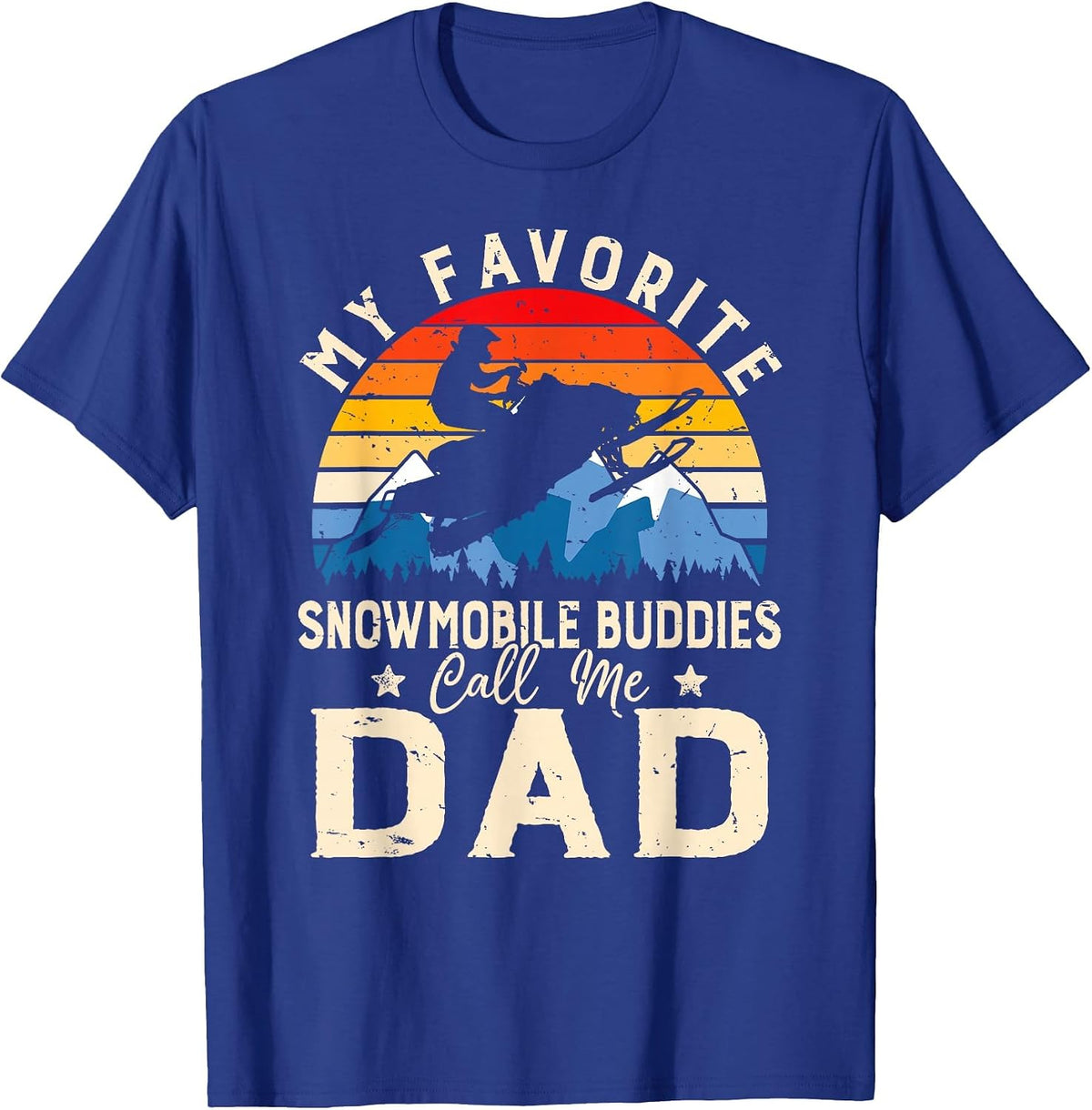 My Favorite Snowmobile Buddies Call Me Dad Daddy Fathers Day T-Shirt - Royal Blue