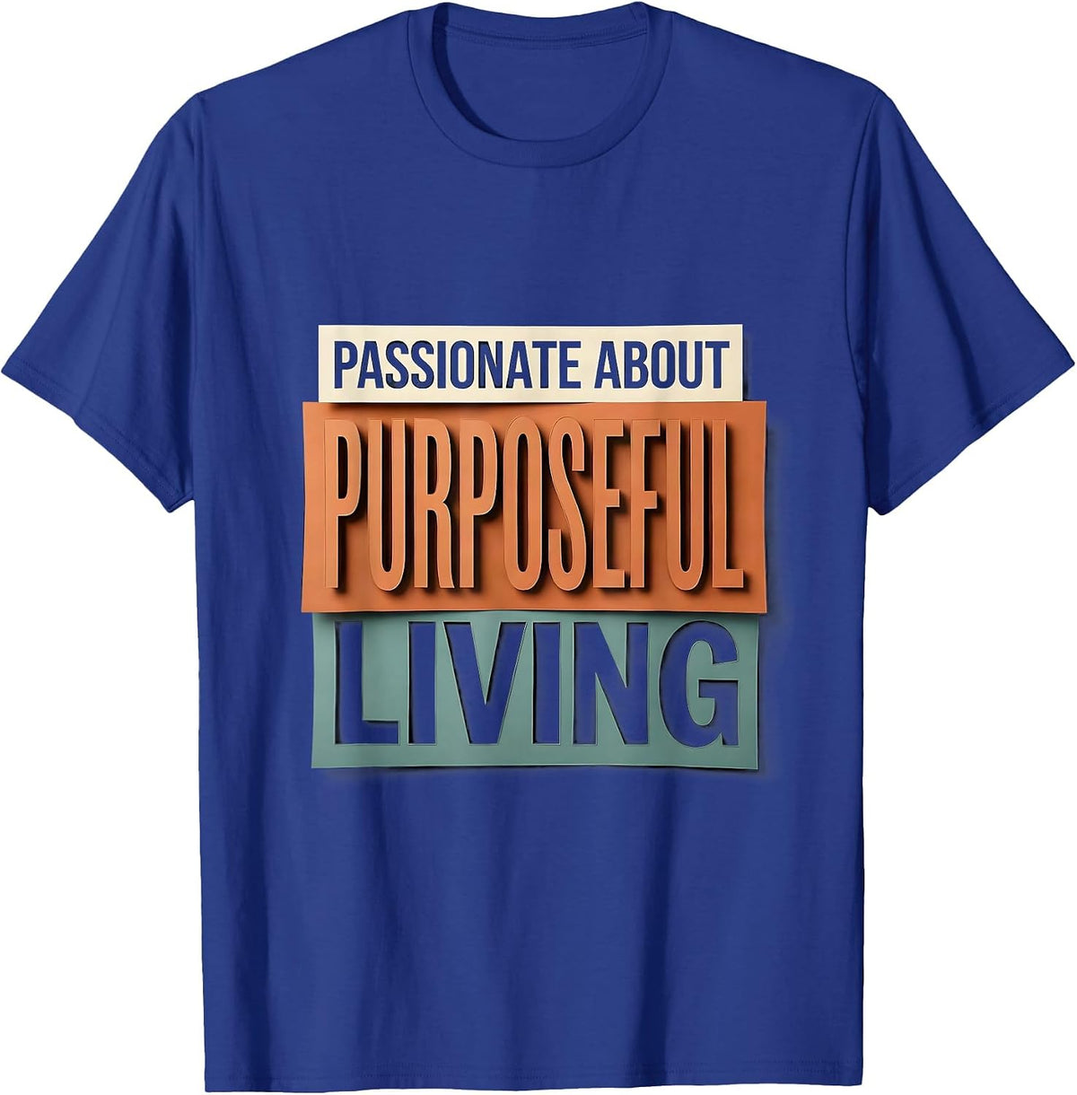 Passionate About Purposeful Living OT Design T-Shirt - Royal Blue