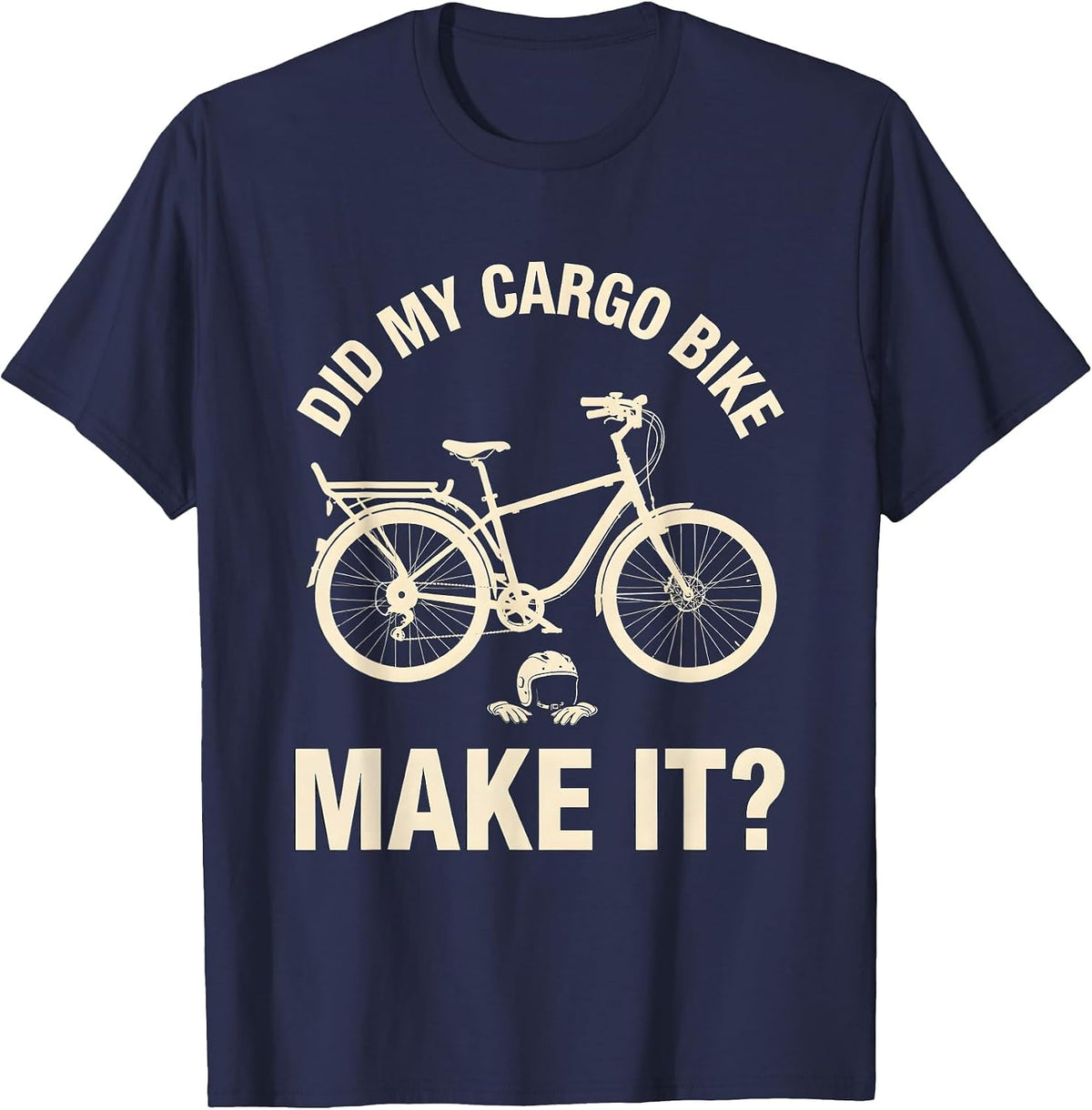Men's Did My Cargo Bike Make It Funny Biker Cyclist Gift T-Shirt - Navy Blue
