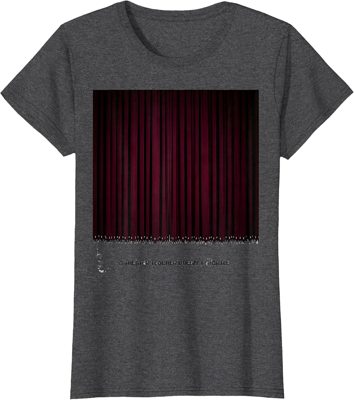 Women's A Theater Teacher Doesn't Startle Funny Halloween Costume T-Shirt - Dark Heather Grey