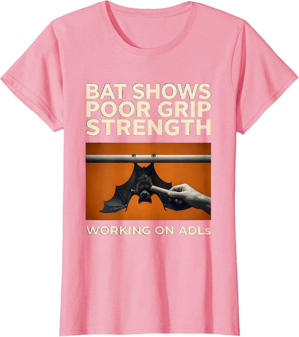 Women's Bat Shows Poor Grip Strength, Working On ADLs Therapist T-Shirt - Pink