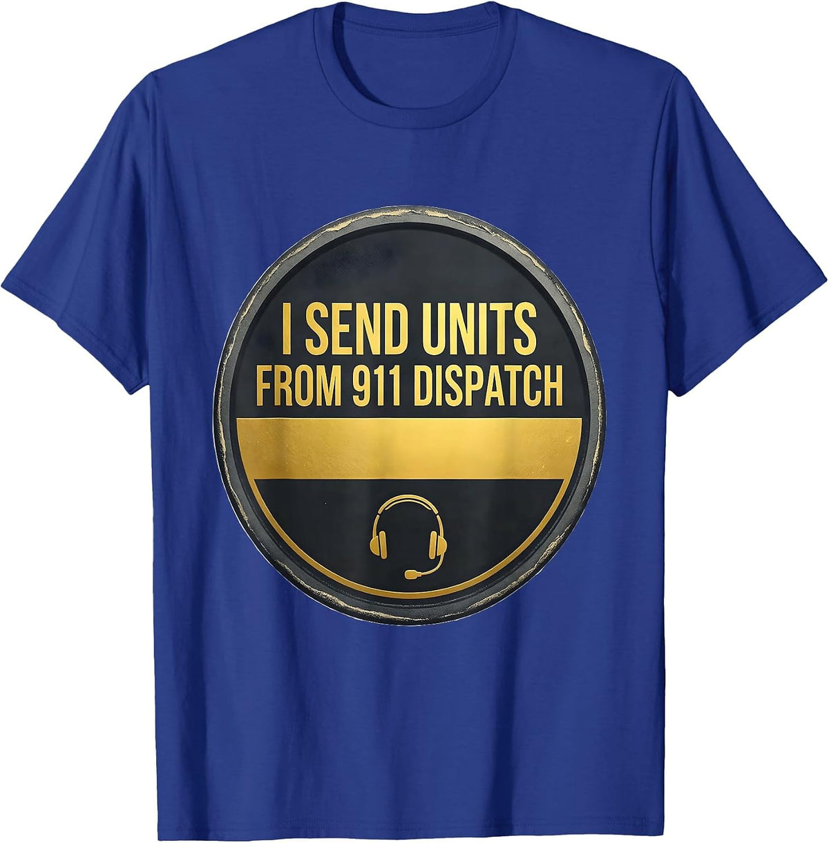 Men's I Send Units From 911 Dispatch Monochromatic Dispatcher T-Shirt - Royal Blue