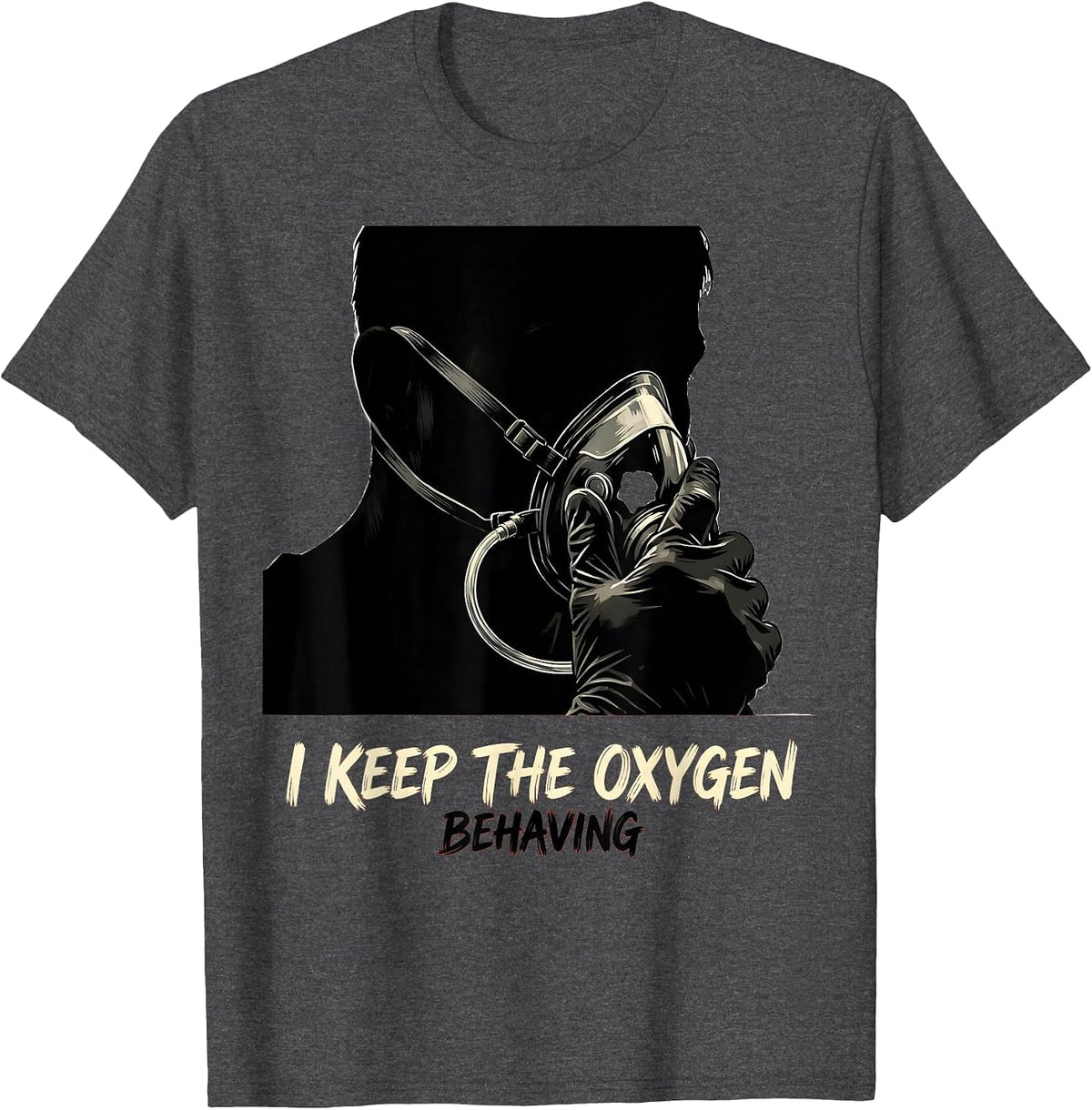 Men's I Keep The Oxygen Behaving Funny Respiratory Therapist RT T-Shirt - Dark Heather Grey