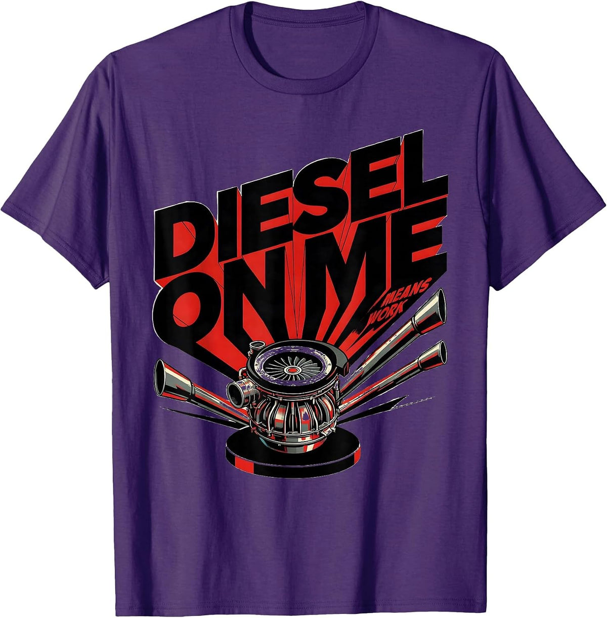 Diesel On Me Means Work Funny Diesel Mechanic Trucker Gift T-Shirt - Purple