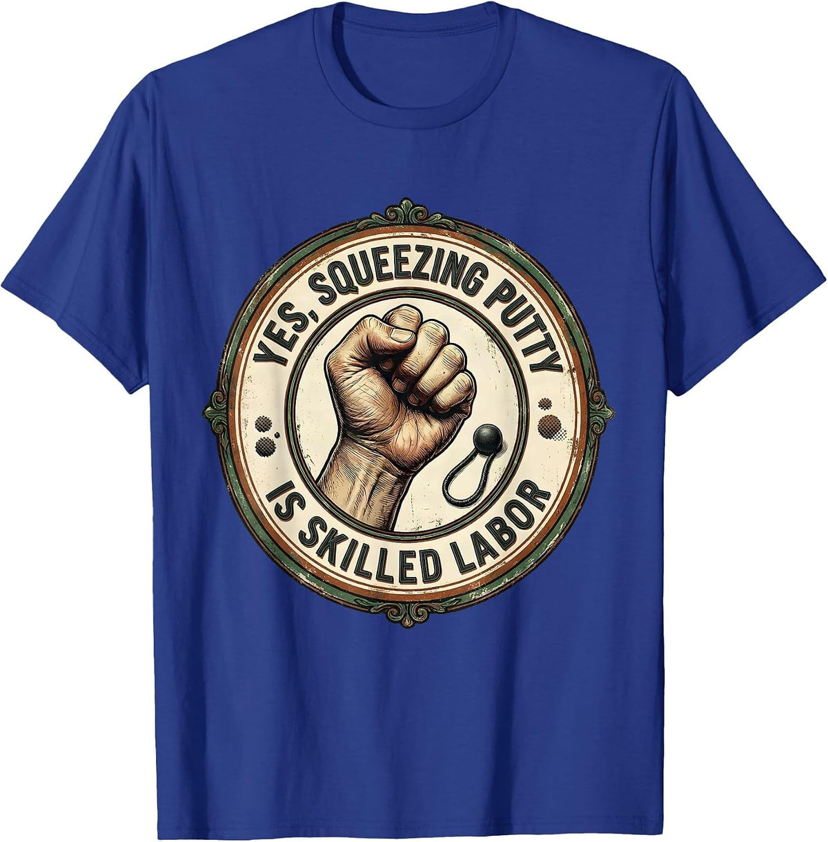 Men's Yes, Squeezing Putty Is Skilled Labor Vintage Occupational T-Shirt - Royal Blue