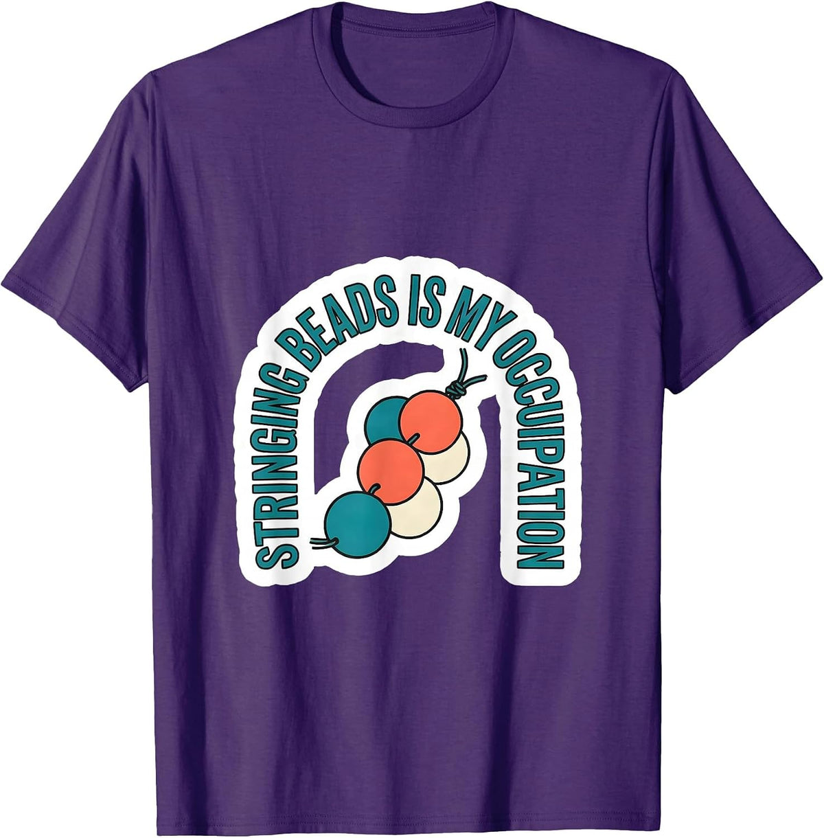 Stringing Beads Is My Occupation Occupational Therapy OT T-Shirt - Purple
