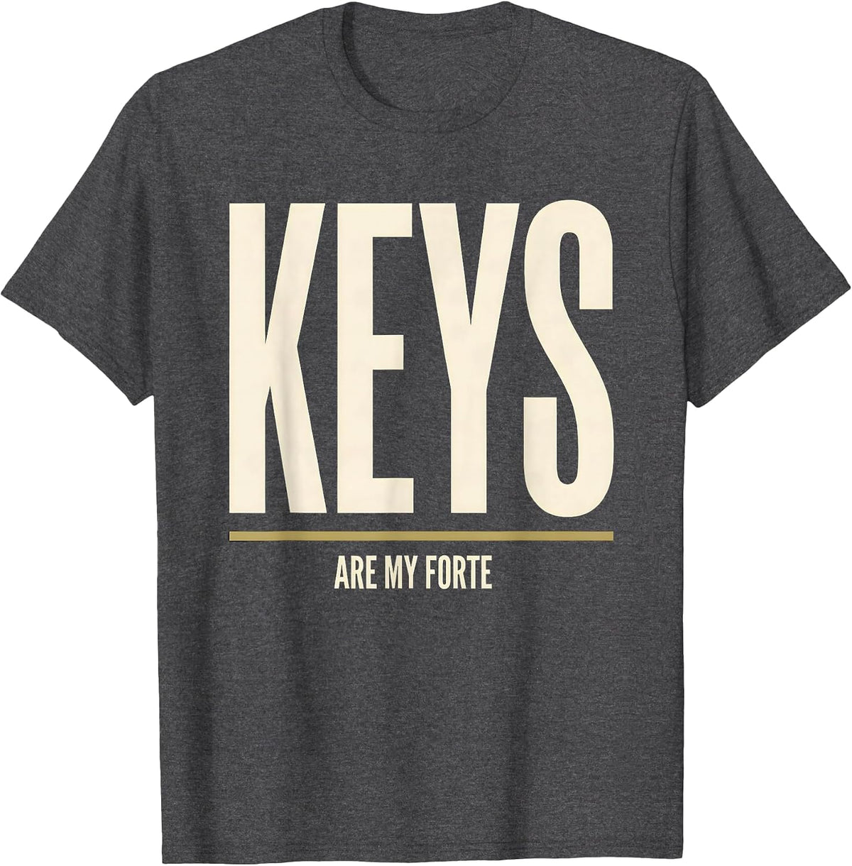 Men's Keys Are My Forte Funny Pianist Keyboard Player Gift T-Shirt - Dark Heather Grey