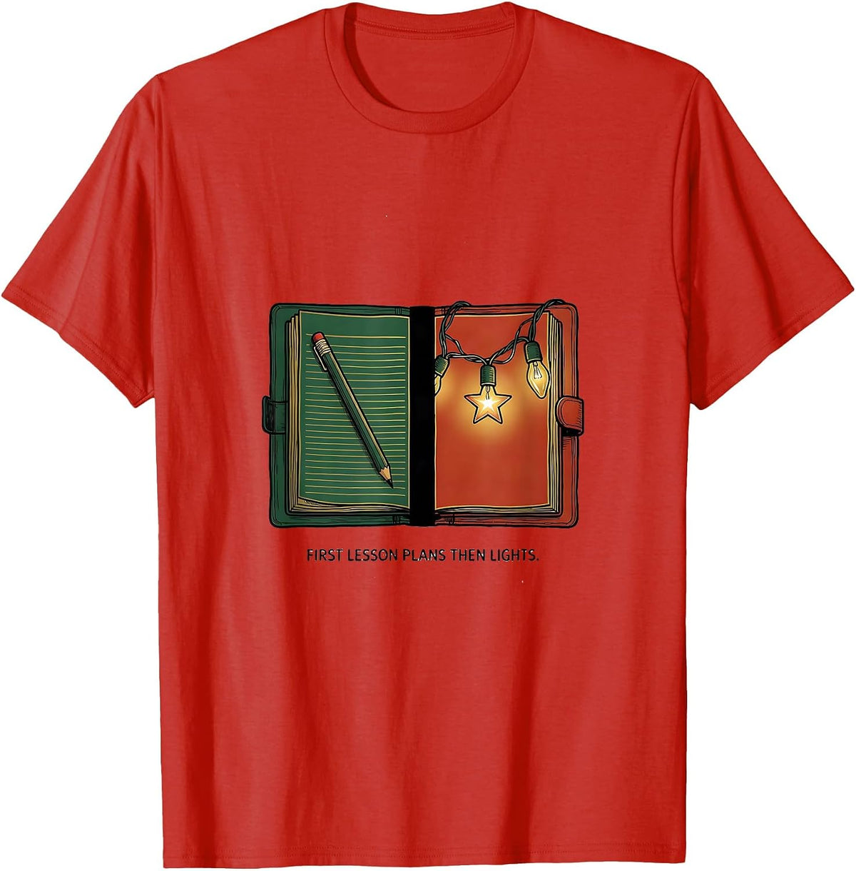 Men's First Lesson Plans Then Lights Funny Teacher Christmas Break T-Shirt - Red