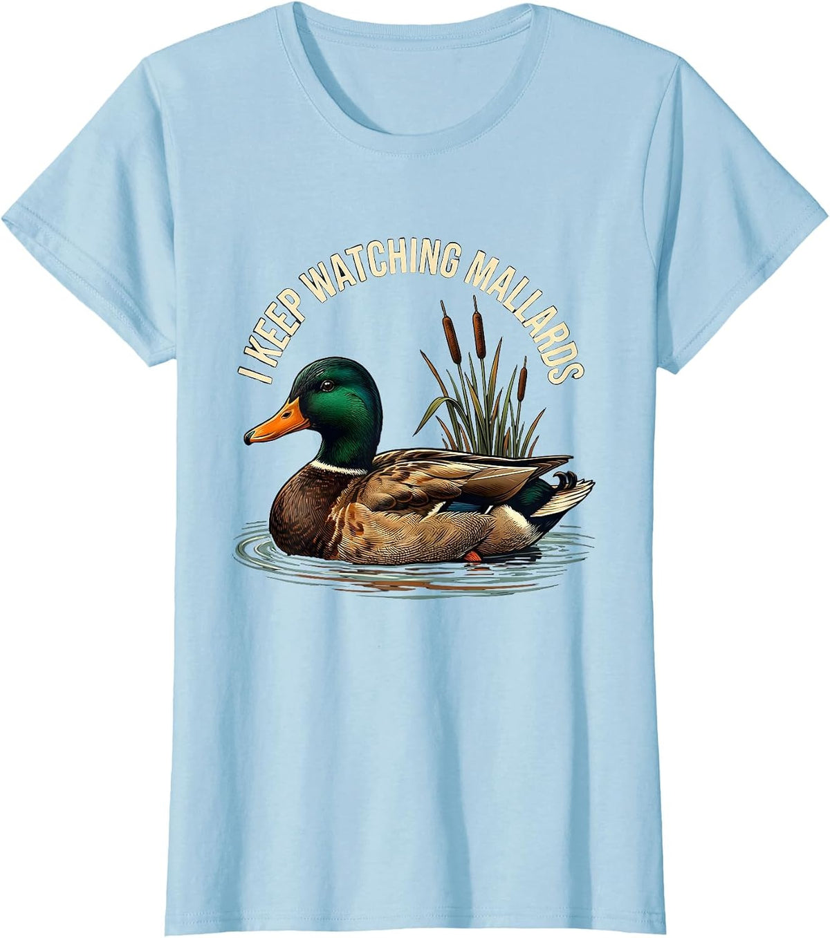 Women's I Keep Watching Mallards Vintage Mallard Duck Hunting Camo T-Shirt - Baby Blue