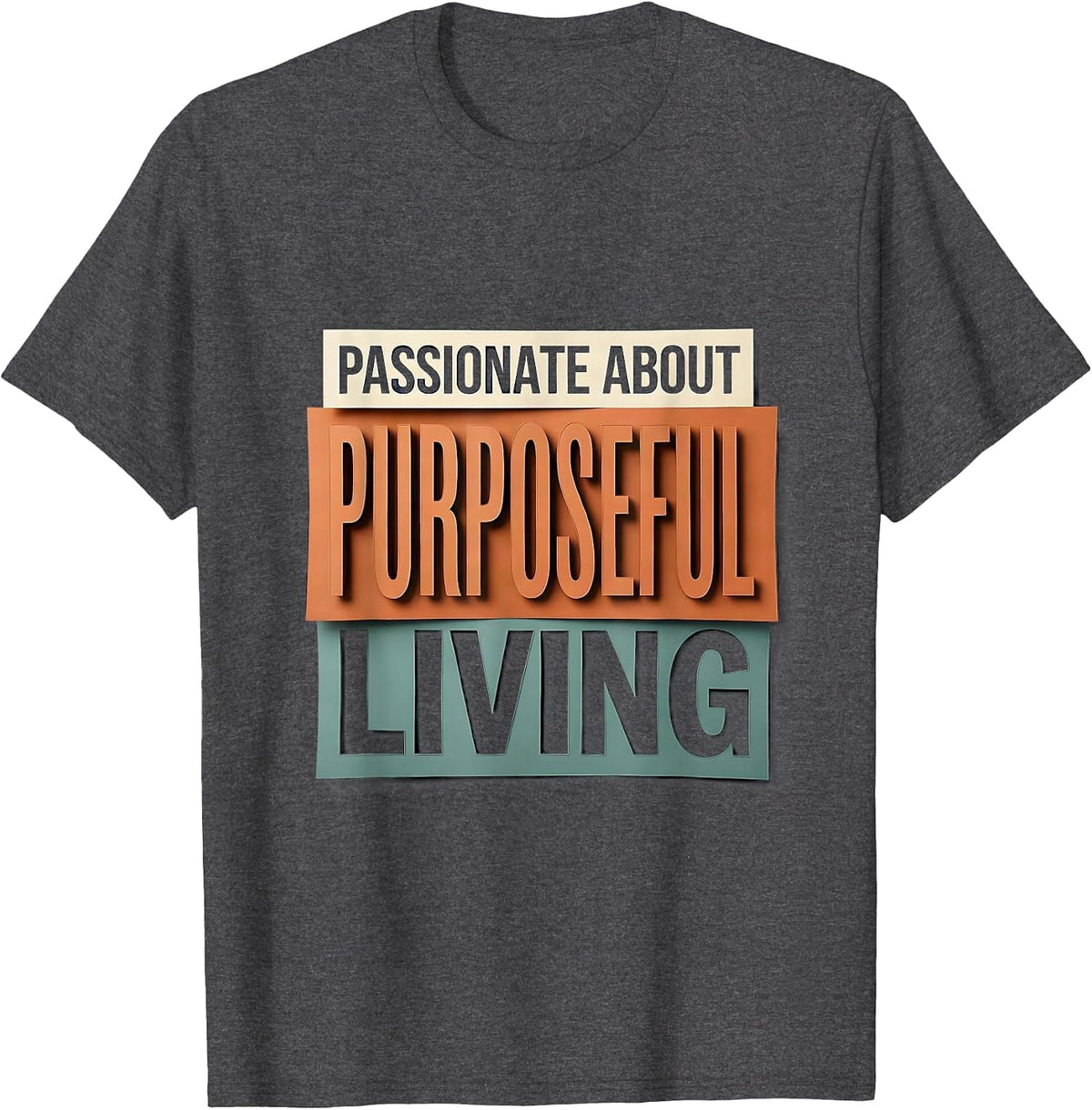 Passionate About Purposeful Living OT Design T-Shirt - Dark Heather Grey