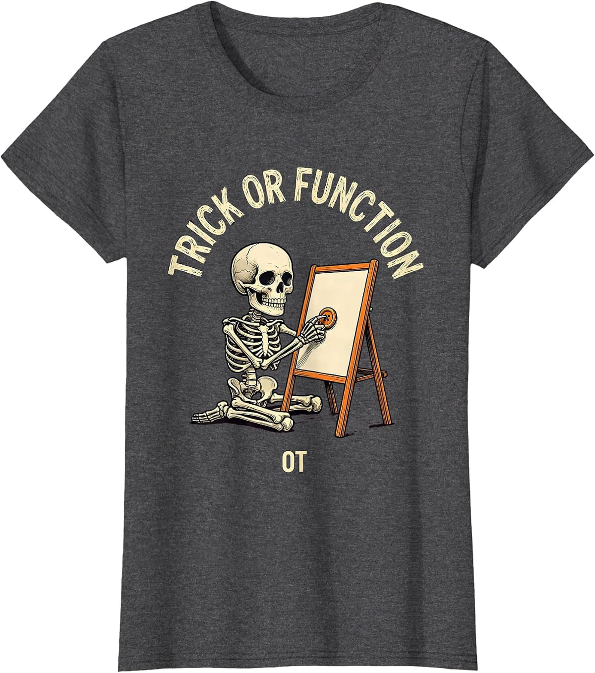 Women's Trick Or Function OT Funny Physical Therapy Halloween T-Shirt - Dark Heather Grey