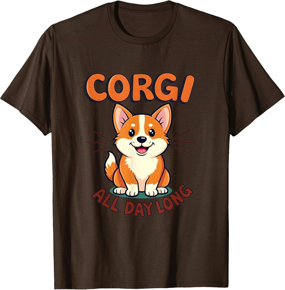 Corgi All Day Long Adorable Dog Design T-Shirt - Brown