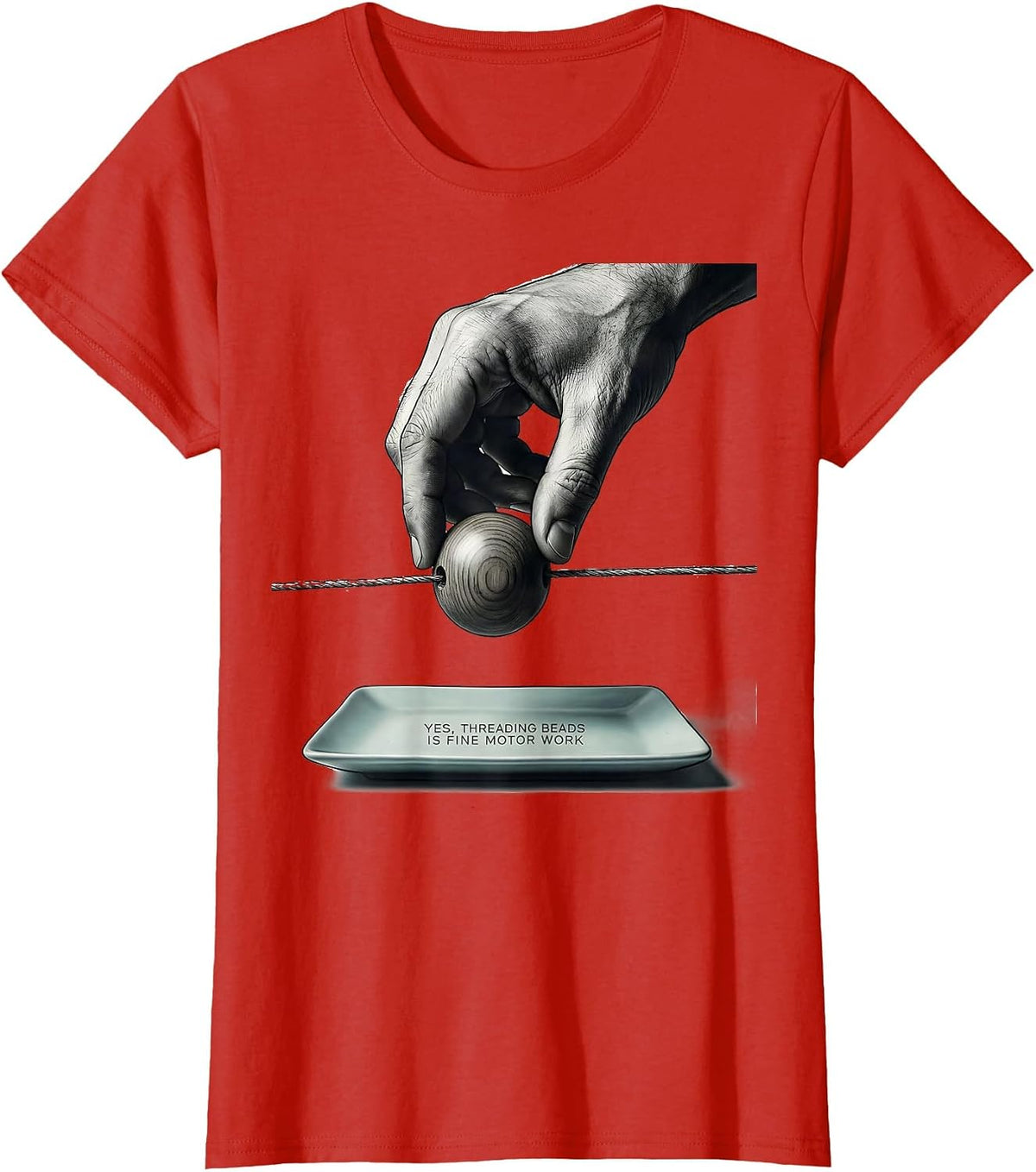 Yes, Threading Beads Is Fine Motor Work Occupational Therapy T-Shirt - Red