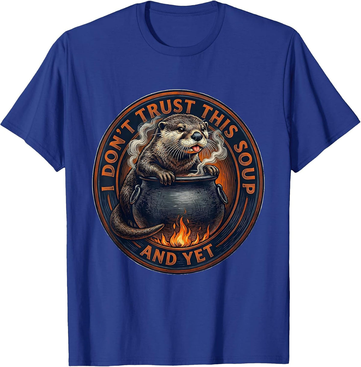 Men's I Don't Trust This Soup And Yet Funny Animal Meme Otter T-Shirt - Royal Blue