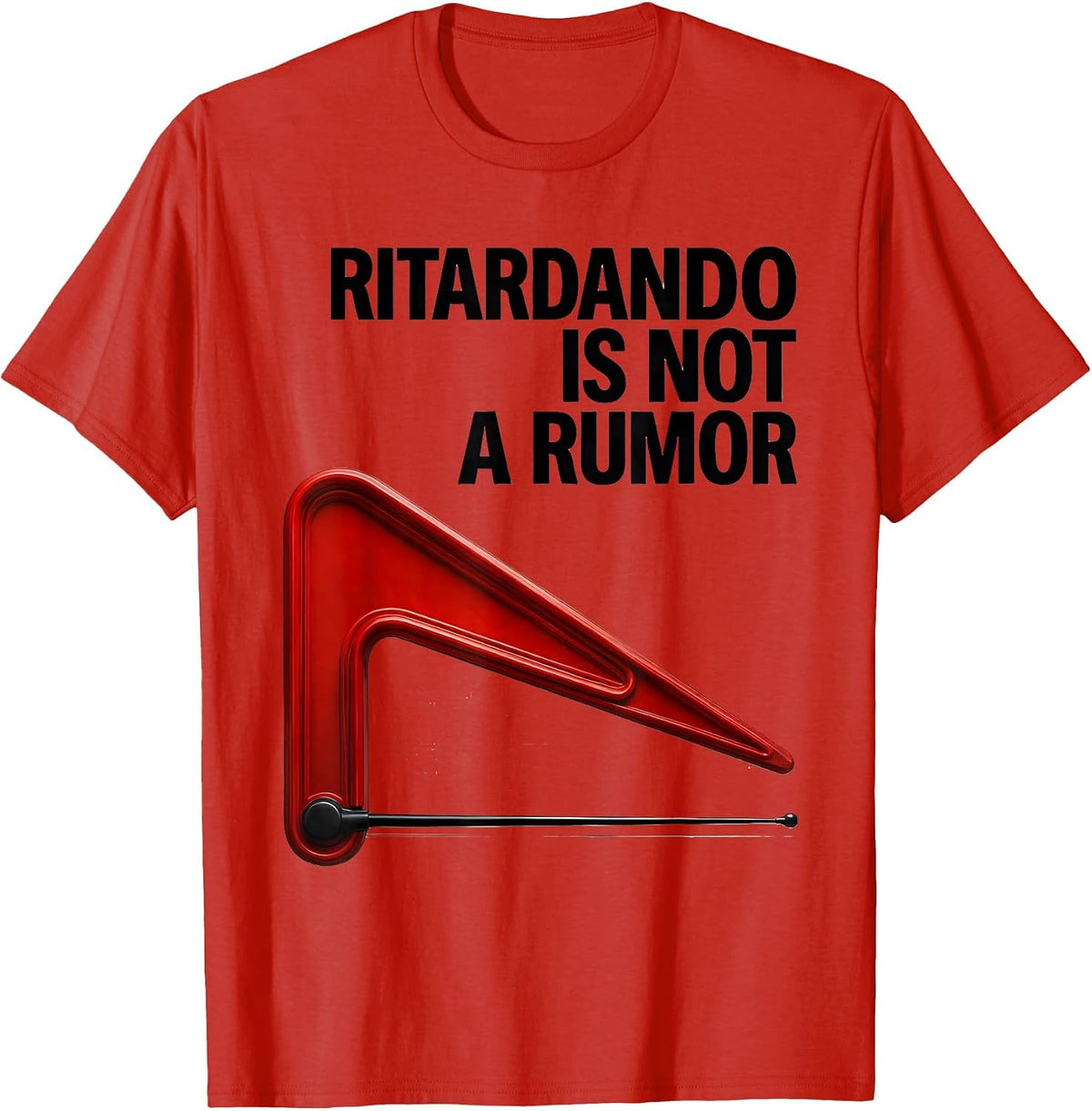 Men's Ritardando Is Not A Rumor Funny Music Teacher Gift Humor T-Shirt - Red