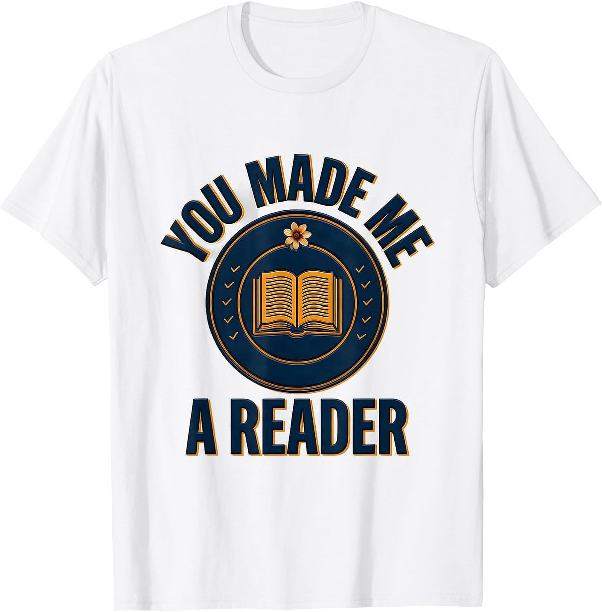 Men's You Made Me A Reader Funny Book Lover Librarian Humor T-Shirt - White