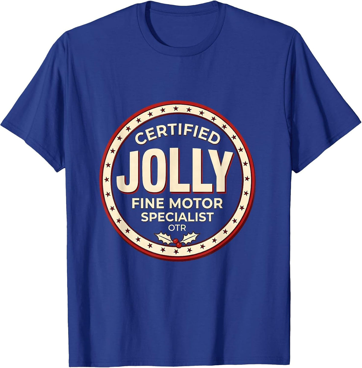 Certified Jolly Fine Motor Specialist, OTR Occupational T-Shirt - Royal Blue