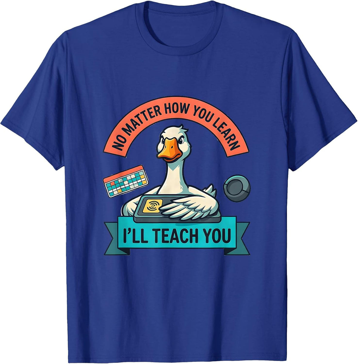 Men's No Matter How You Learn, I'll Teach You Funny SPED Teacher T-Shirt - Royal Blue