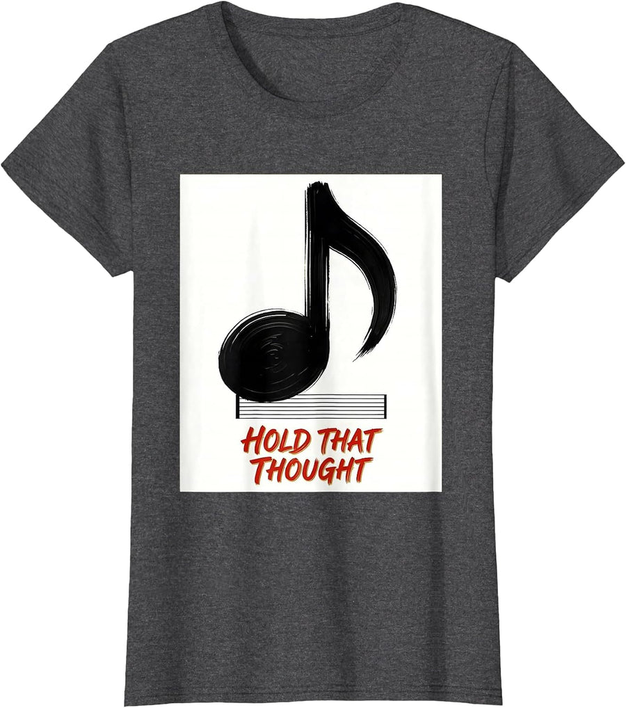 Women's Hold That Thought Funny Music Lover Pianist Humor T-Shirt - Dark Heather Grey