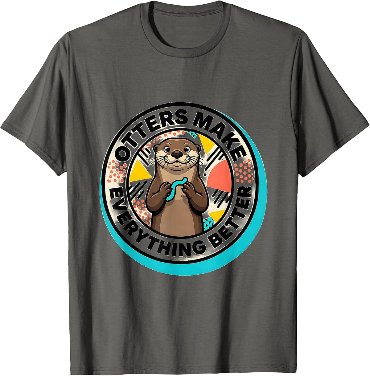 Otters Make Everything Better Cute Otter Design T-Shirt - Asphalt Grey