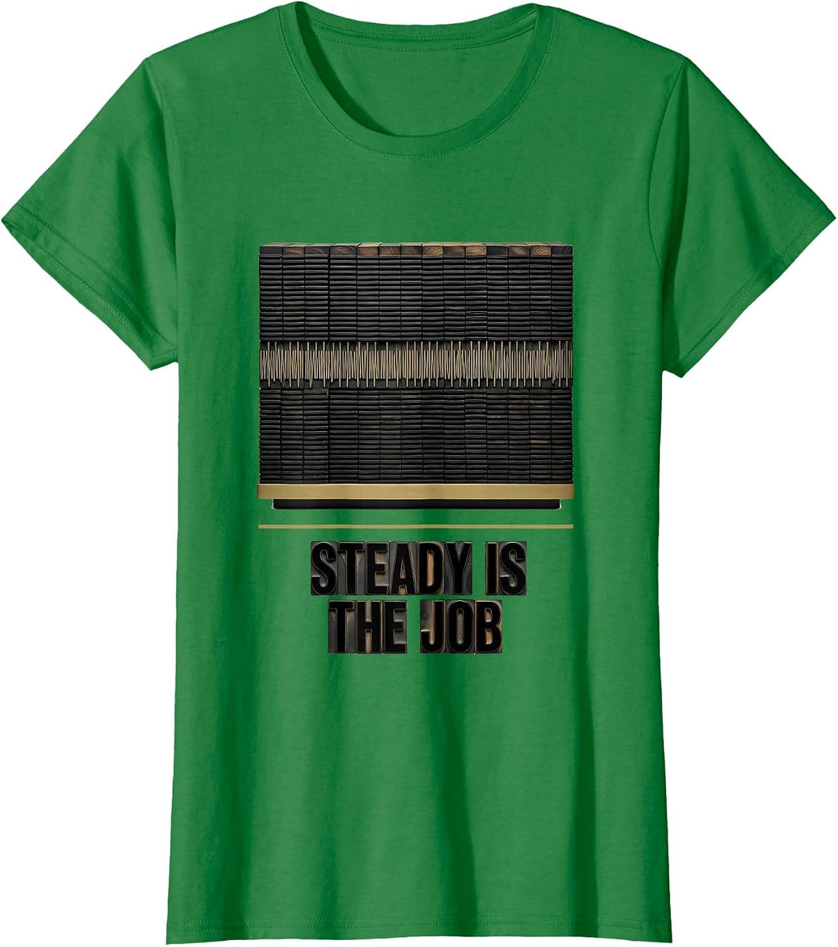 Women's Steady Is The Job Funny 911 Dispatcher Thin Gold Line T-Shirt - Kelly Green